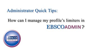 Managing Database Limiters in EBSCOadmin  Tutorial [upl. by Nnaid235]