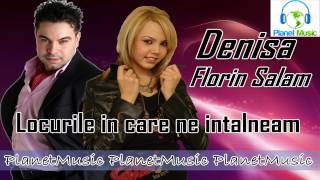 DENISA SI FLORIN SALAM  Locurile in care ne intalneam audio [upl. by Sydel]