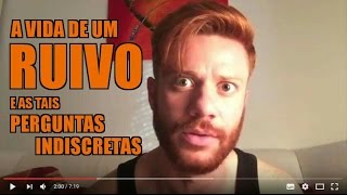 A vida de um ruivo e as tais perguntas indiscretas [upl. by Llyrehc]