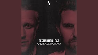 Destination Lost Andrea Oliva Remix [upl. by Mariandi787]