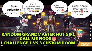 Random Grandmaster Hot Girl Call me noob😠 i challenge them 1 vs 3 Custom room  swam [upl. by Divd]