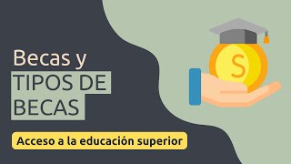 Qué es una beca y qué tipos de beca existen  Educación superior [upl. by Harms151]