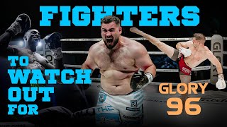 Fighters to Watch Out For  GLORY 96 [upl. by Enidan]