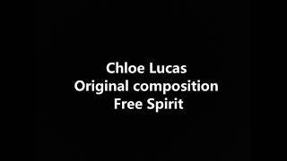 Chloe Lucas original composition Free Spirit [upl. by Engracia]