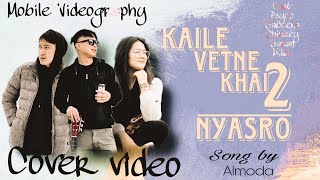 Kaile vetne khoi 2 NYASRO Almoda cover video almoda 8k Everest motion picture p PTD [upl. by Ytsihc508]