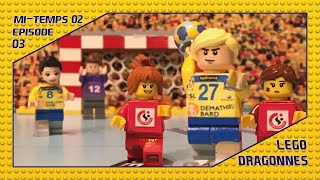 LEGO Dragonnes Metz Handball  Ep03  La deuxième mitemps [upl. by Suirradal]