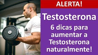 6 dicas para aumentar a testosterona naturalmente [upl. by Aubry]