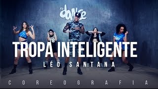 Tropa Inteligente  Léo Santana ft Mc Charles Coreografia FitDance TV [upl. by Naitirb553]