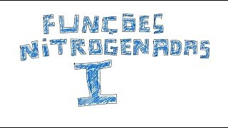 Aula 7  Químíca Orgânica  Funções Nitrogenadas I Aminas e Amidas [upl. by Ainerol]