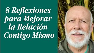 8 Reflexiones para mejorar la relación consigo mismo [upl. by Ennayk330]