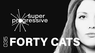 Forty Cats  Super Progressive 035 [upl. by Glasgo608]