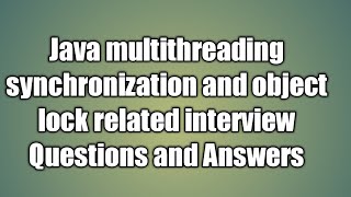 Java multithreading synchronization Questions and Answers [upl. by Omiseno]