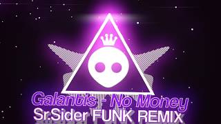 Galantis  No Money SrSider FUNK REMIX [upl. by Knut311]