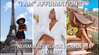 “I AM” Money Affirmations for Black Women in Luxury  LISTEN TO THIS EVERYDAY [upl. by Am731]