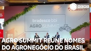 Evento Agro Summit reúne grandes nomes do agronegócio brasileiro [upl. by Mauro]