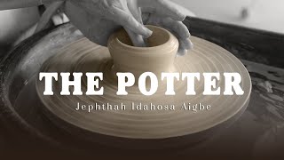 Jephthah Idahosa Aigbe  THE POTTER Lyrics [upl. by Dawes]