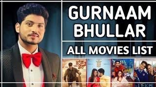 । gurnam bhullar all movies list ।gurnam bhullar all punjabi movie।gurnam bhullar upcoming movies [upl. by Aicirtap936]