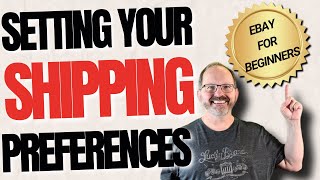 EBAY SHIPPING PREFERENCES amp How To Set Them For Beginners eBay 101 [upl. by Nirrol]