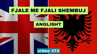 Anglisht  Fjale me fjali shembuj I Anglisht shqip perkthim I video 372 [upl. by Rufus]