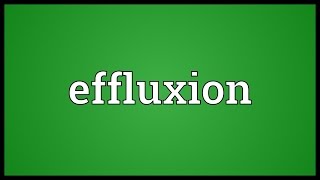 Effluxion Meaning [upl. by Esilenna]