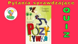 Detektyw Pozytywka  Quiz  pytania do lektury [upl. by Ora513]