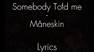 Måneskin  Somebody Told Me Lyrics [upl. by Samaria]