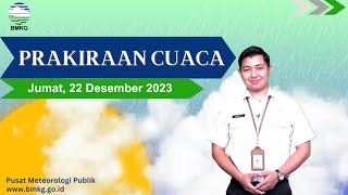 Prakiraan Cuaca Esok Hari Jumat 22 Desember 2023 [upl. by Jacquetta]