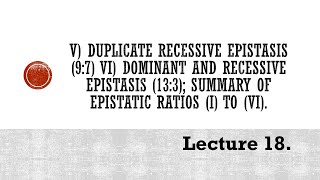 Lecture 18 Epistasis Duplicate recessive Dominant and recessive epistasis PBG 201 [upl. by Nona979]