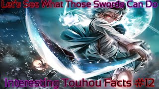 Interesting Touhou Facts 12 Lets Check These Fancy Swords [upl. by Elagiba]