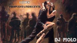 Ledes  Propuesta Indecente BACHATA REMIX DJ PIOLO [upl. by Koser]