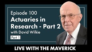 Live With The Maverick Podcast  Episode 100 Actuaries in Research  Part 2 Part 1 [upl. by Cronin]