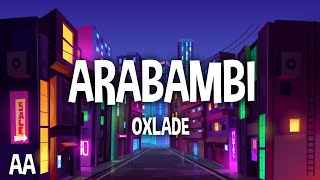 Oxlade  ARABAMBI Lyrics [upl. by Echo272]