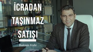 İCRADAN TAŞINMAZ SATIŞINDA DİKKAT [upl. by Angid366]