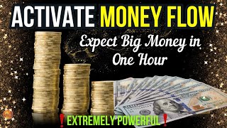 Expect Large Amounts of MONEY in One Hour [upl. by Atterol]