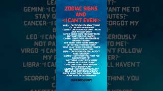 Zodiac Signs and I can’t even [upl. by Aikel392]