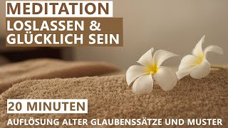 Meditation zum Loslassen  Alte Glaubenssätze auflösen und Glück entfalten  Geführte Meditation [upl. by Kessel]