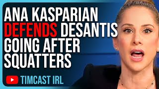 Ana Kasparian DEFENDS DeSantis Going After Squatters The Left ATTACKS Her [upl. by Towroy]