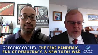 Gregory Copley The Fear Pandemic End of Democracy amp New Total War [upl. by Nitreb]