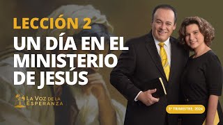 Escuela Sabática  Lección 2 Un Día en el Ministerio de Jesús  Julio 13 [upl. by Power]