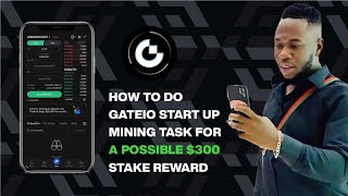 HOW TO DO GATEIO START UP MINING TASK FOR A POSSIBLE 300 STAKE REWARD [upl. by Inram156]