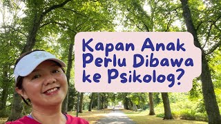 Kapan Anak Perlu Dibawa ke Psikolog [upl. by Ecirtac]