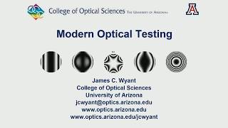 James Wyant Introduction to Interferometric Optical Testing SC213 [upl. by Luapleahcim896]