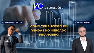 Ep02 Como fazer uma venda consultiva para o mercado financeiro [upl. by Lotti971]