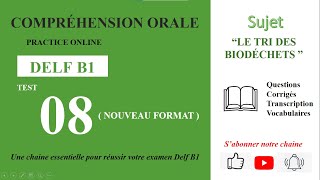 DELF B1  Compréhension oraleNouveau Format Test 08  LE TRI DES BIODÉCHETS [upl. by Lativa]