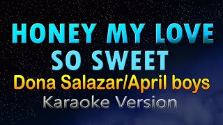 HONEY MY LOVE SO SWEET  Dona Salazar x April Boys HD Karaoke Female key [upl. by Morentz]