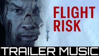 Flight Risk  Trailer Music [upl. by Murvyn]