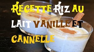 Recette Riz au lait vanille et cannelle [upl. by Eyahc773]