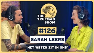 The Trueman Show 126 Sarah Leers Het weten zit in ons [upl. by Aramoy]