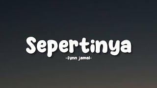 Fynn Jamal  Sepertinya lirik video viral tiktok fynnjamal sepertinya liriklagu laguviral [upl. by Korfonta]