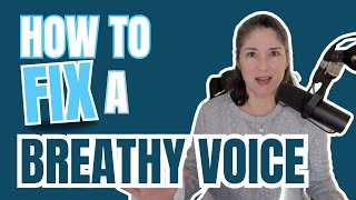 How to fix a breathy voice [upl. by Reyam875]